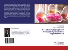 Copertina di Gas Chromatography in Biological Applications: Phytochemicals
