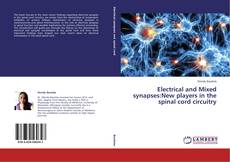Couverture de Electrical and Mixed synapses:New players in the spinal cord circuitry