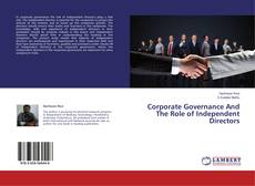 Copertina di Corporate Governance And The Role of Independent Directors