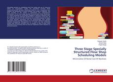 Buchcover von Three Stage Specially Structured Flow Shop Scheduling Models