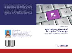 Copertina di Determinant Factors of Disruptive Technology