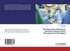 Copertina di Postoperative Adhesions Intestinal Obstruction: Management Strategies