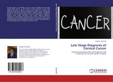 Capa do livro de Late Stage Diagnosis of Cervical Cancer 