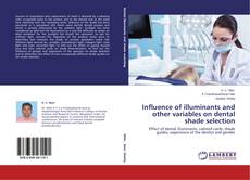 Copertina di Influence of illuminants and other variables on dental shade selection