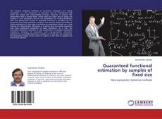 Copertina di Guaranteed functional estimation by samples of fixed size