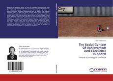 Copertina di The Social Context Of Achievement And Excellence In Sports