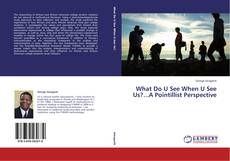 Copertina di What Do U See When U See Us?...A Pointillist Perspective
