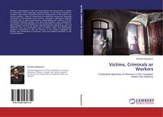 Copertina di Victims, Criminals or Workers