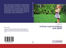 Buchcover von A Closer Look At Children with ADHD