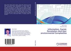Couverture de Information, fractal, Percolation And Geo-environmental Complexities