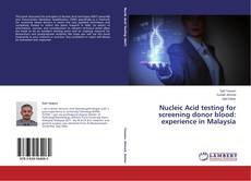 Nucleic Acid testing for screening donor blood: experience in Malaysia kitap kapağı
