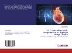 Capa do livro de 3D Echocardiographic Image Fusion to Improve Image Quality 