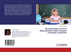 Copertina di Neurobiology of Stress Reproduction: New Prospect Infertility Treatment