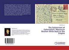 Buchcover von The Subversion of Colonialism: Moroccan Women Write Back to the Empire