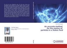 Capa do livro de An accurate method for the motion of particles in a Stokes fluid 
