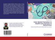 Buchcover von Inter-district Variation in Health Care Services in Balochistan