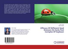 Capa do livro de Efficacy Of Different Seed Dressers On Early Pest Complex Of Soybean 