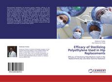 Capa do livro de Efficacy of Sterilizing Polyethylene Used in Hip Replacements 