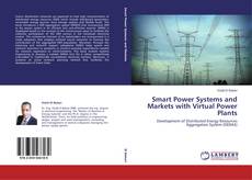 Copertina di Smart Power Systems and Markets with Virtual Power Plants