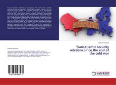 Buchcover von Transatlantic security relations since the end of the cold war