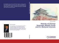 Portada del libro de Polarity of Chinese Sovereign Wealth Funds and it's National Interests