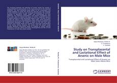 Copertina di Study on Transplacental and Lactational Effect of Arsenic on Male Mice
