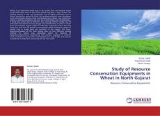 Copertina di Study of Resource Conservation Equipments in Wheat in North Gujarat