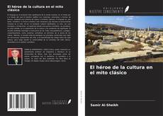 Copertina di El héroe de la cultura en el mito clásico