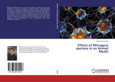 Effects of Mitragyna speciosa in an Animal Model kitap kapağı