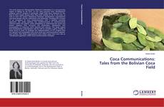 Couverture de Coca Communications: Tales from the Bolivian Coca Field