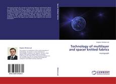 Couverture de Technology of multilayer and spacer knitted fabrics