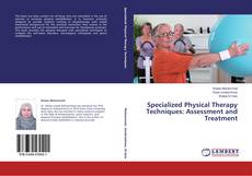 Specialized Physical Therapy Techniques: Assessment and Treatment kitap kapağı