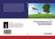 Copertina di Waste Audit process and Vermicomposting of Agricultural Waste