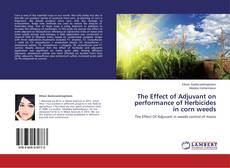 Buchcover von The Effect of Adjuvant on performance of Herbicides in corn weeds