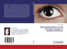 Copertina di Separated Children in the Canadian context: A Systemic Dilemma