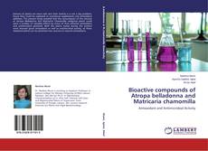 Buchcover von Bioactive compounds of Atropa belladonna and Matricaria chamomilla