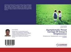 Capa do livro de Asymptomatic Throat Carriage Of Group A Streptococcus 