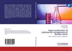 Copertina di Hyper production of cellulase by mutagenesis of Bacillus strain