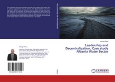 Capa do livro de Leadership and Decentralization, Case study Albania Water Sector 