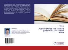Buchcover von Auditor choice and accruals patterns of cross-listed firms