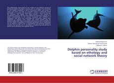 Dolphin personality study based on ethology and social network theory kitap kapağı