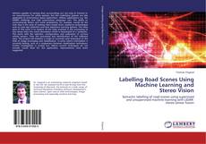 Copertina di Labelling Road Scenes Using Machine Learning and Stereo Vision