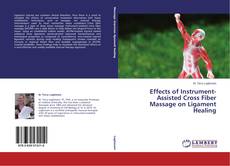 Couverture de Effects of Instrument-Assisted Cross Fiber Massage on Ligament Healing