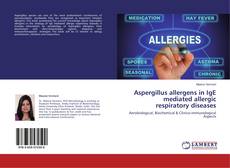 Buchcover von Aspergillus allergens in IgE mediated allergic respiratory diseases