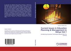 Bookcover of Current Issues in Education Planning & Management in Kenya Vol.1