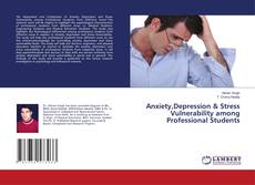 Capa do livro de Anxiety,Depression & Stress Vulnerability among Professional Students 