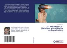 Copertina di 3D Technology: 3D Modelling, Virtual Reality and Applications