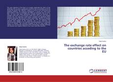 Capa do livro de The exchange rate effect on countries acceding to the EU 