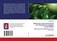 Couverture de Molecular characterization of Trichoderma Isolates using SRAPS