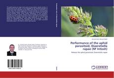 Couverture de Performance of the aphid parasitoid, Diaeretiella rapae (M' Intosh)